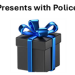 Presents with Police